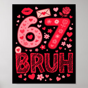 Valentinstag Six Seven Bruh Meme 67 Lustiger Herz Poster