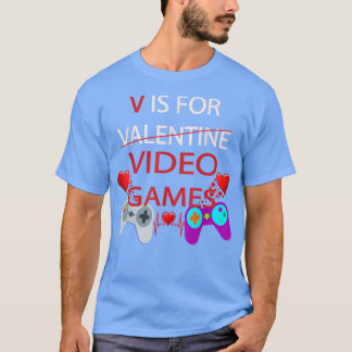 Valentinstag V ist für Video Games Apparel Video T-Shirt