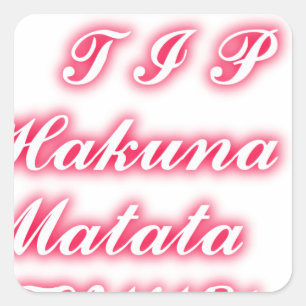 Valentinstipp: Hakuna Matata Lustiger Text Kunst D Quadratischer Aufkleber