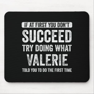 Valerie Wenn beim ersten Mal nicht alles glatt läu Mousepad