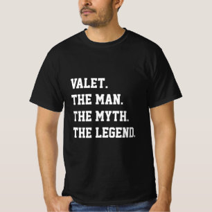 Valet The Man The Myth The Legend T-Shirt