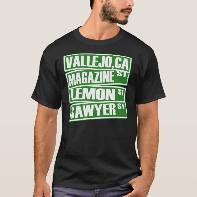 Vallejo,Ca (Magazine St, Lemon St, Sawyer St.) -T- T-Shirt (Vorderseite)