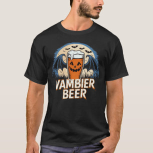 Vambier Beer halloween T - Shirt.Hoodie.sweat-Shir T-Shirt