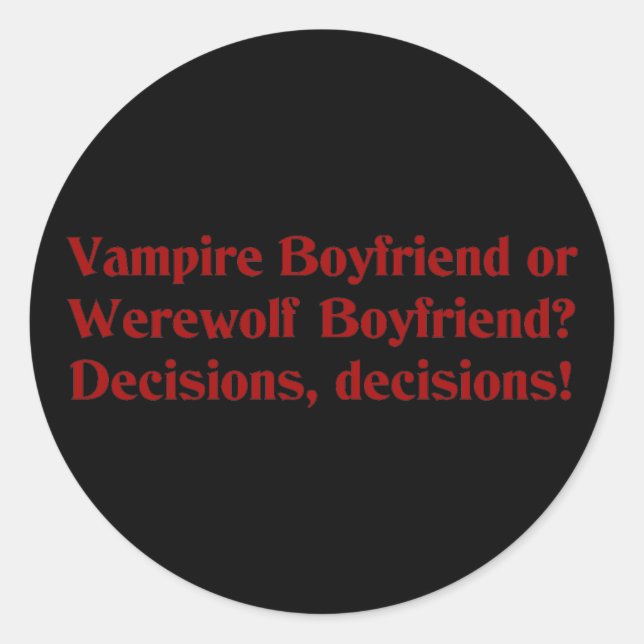 Vampire Boyfriend oder Werewolf Boyfriend Runder Aufkleber (Vorderseite)