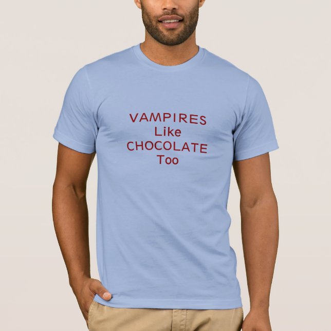 Vampire mögen Schokolade auch T-Shirt (Vorderseite)