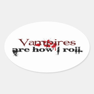Vampire sind, wie ich rolle ovaler aufkleber