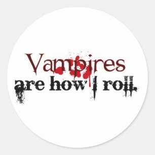 Vampire sind, wie ich rolle runder aufkleber