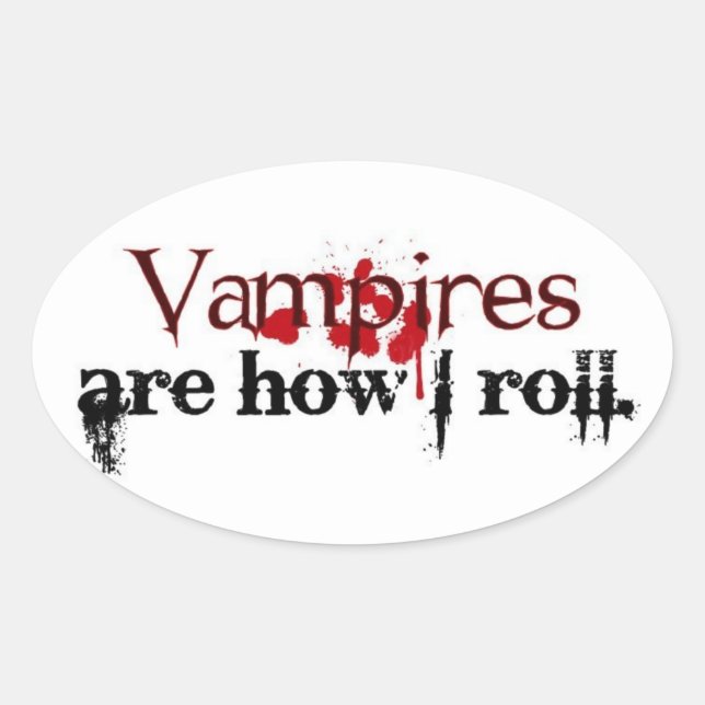Vampire sind, wie ich rollen ovaler aufkleber (Vorderseite)