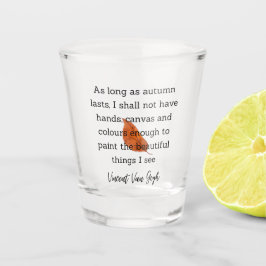 Van Gogh Autumn Quote Decor For Home Schnapsglas
