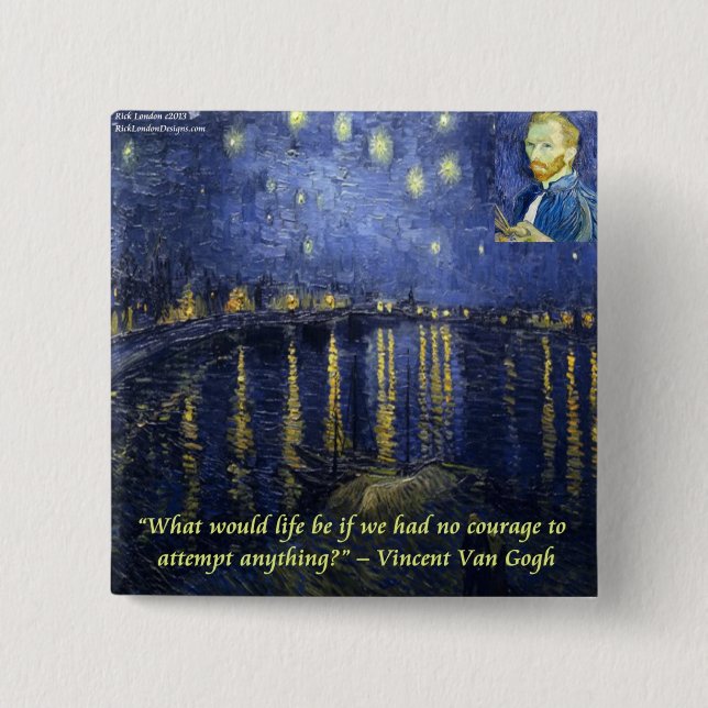 Van Gogh Courage Zitat Button (Vorderseite)