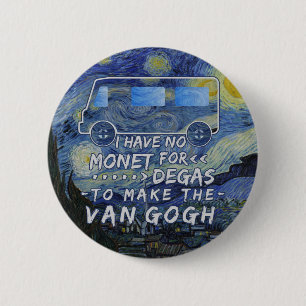 Van Gogh Monet entgasen lustiges Button