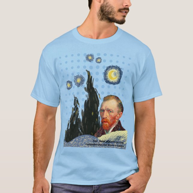  Van Gogh with every star I see, I remember that  T-Shirt (Vorderseite)
