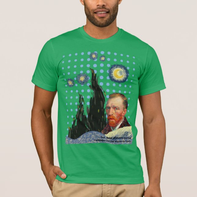  Van Gogh with every star I see, I remember that  T-Shirt (Vorderseite)