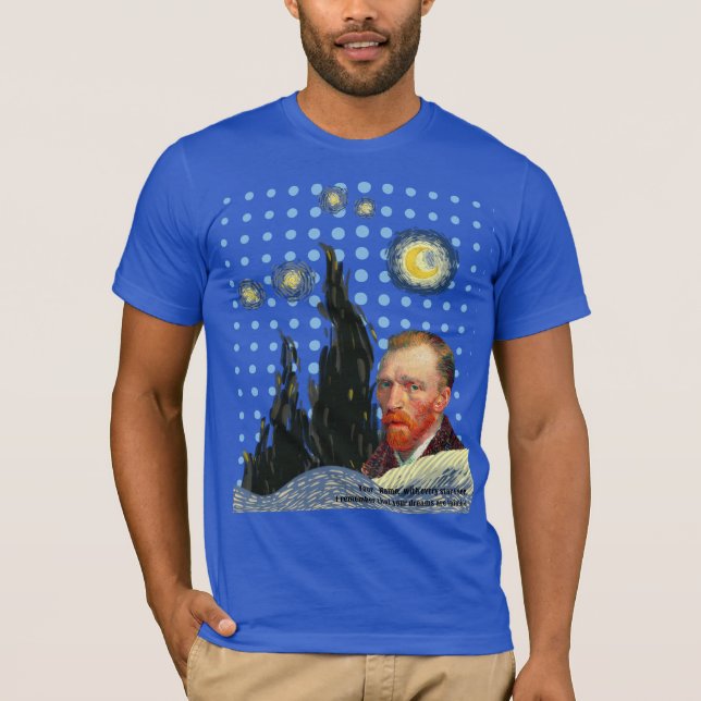  Van Gogh with every star I see, I remember that  T-Shirt (Vorderseite)