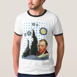  Van Gogh with every star I see, I remember that  T-Shirt