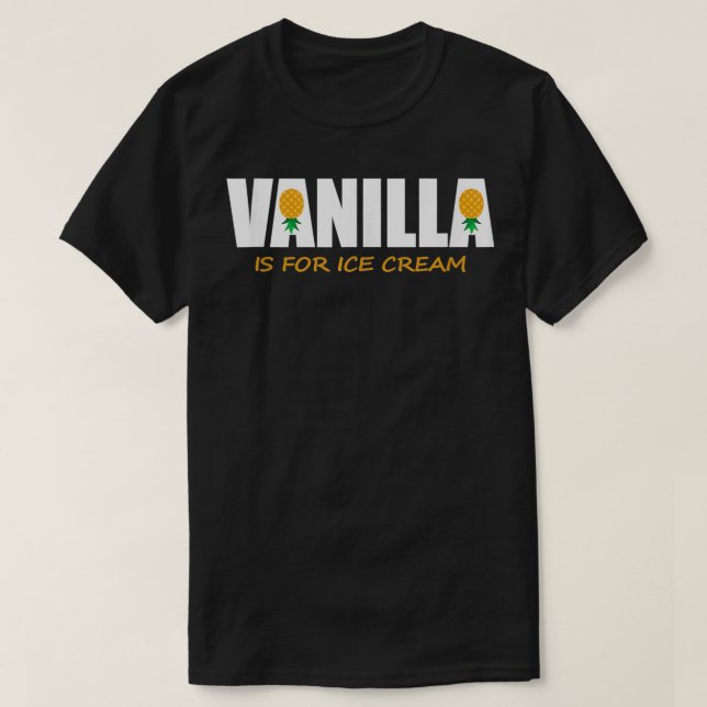Vanilla ist für Eiscreme T-Shirt (Design vorne)