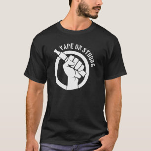 Vape auf starkem T-Shirt