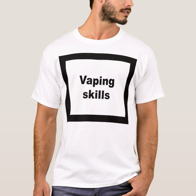 Vaping Fähigkeiten T-Shirt (Vorderseite)