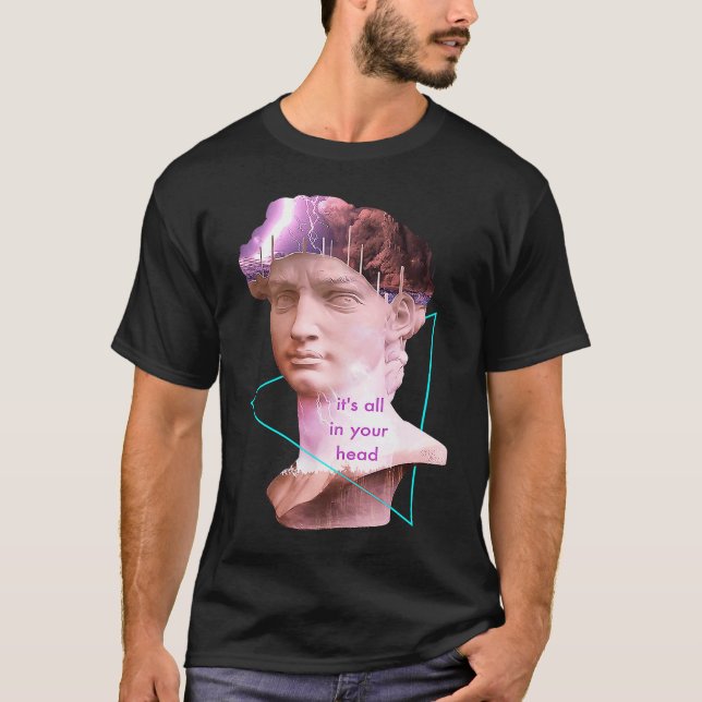 Vaporwave David Statue It's All In Your Head Storm T-Shirt (Vorderseite)