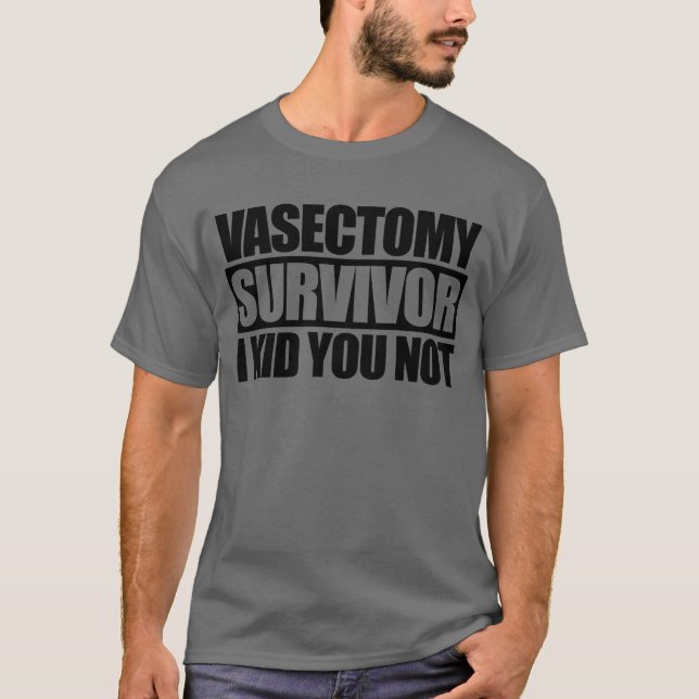 Vasektomie Survivor Ich kid Sie nicht lustig Vasek T-Shirt (Vorderseite)