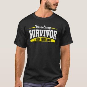 Vasektomie-Überleben Ich habe Ihnen keine Vasektom T-Shirt