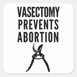 Vasektomie verhindert Abortion Quadratischer Aufkleber