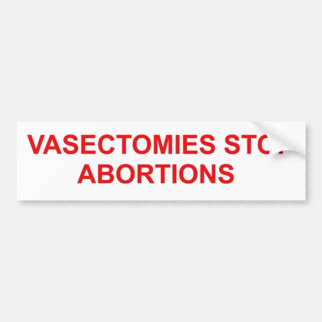 Vasektomien stoppen Abtreibungen. Autoaufkleber (Vorne)