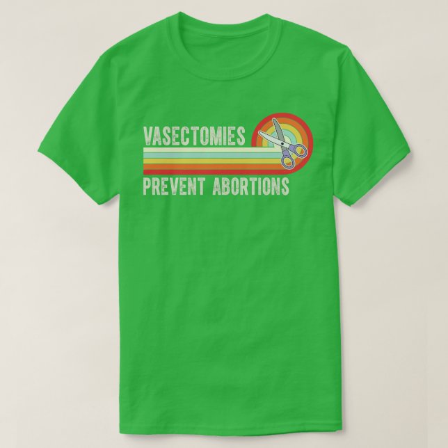 Vasektomien verhindern Abortionen 7 T-Shirt (Design vorne)