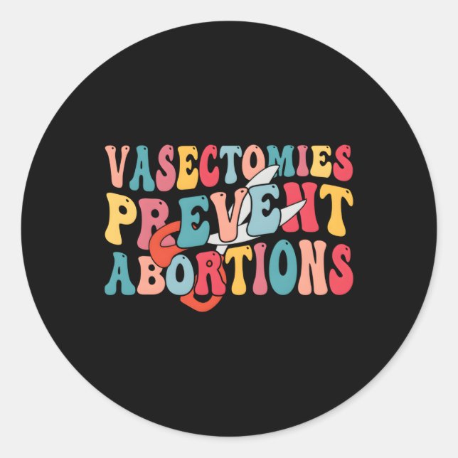 Vasektomien verhindern Abortionen Vasektomie Tag Runder Aufkleber (Vorderseite)