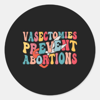 Vasektomien verhindern Abortionen Vasektomie Tag Runder Aufkleber