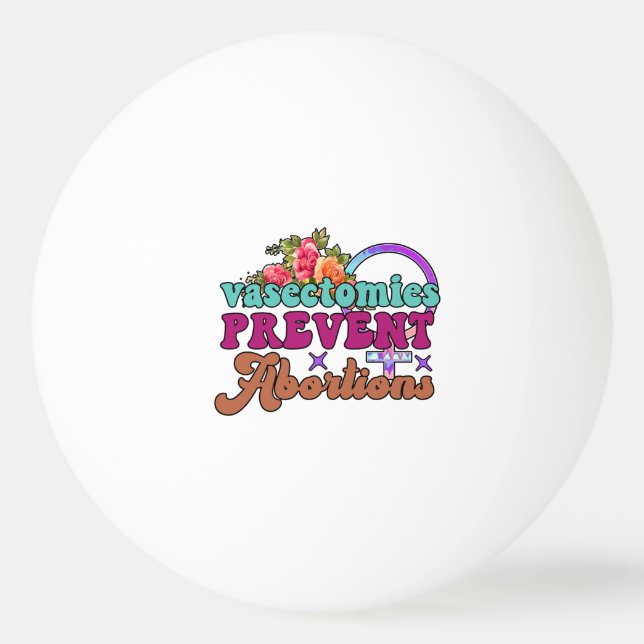 Vasektomien verhindern Abtreibungen Ping Pong Ball Tischtennisball (Vorderseite)