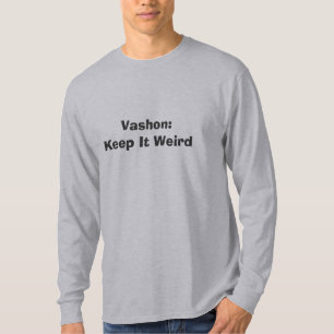 Vashon: Behalten Sie es sonderbar T-Shirt