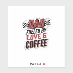 Vater, angetrieben von Liebe und Kaffee, Rennshirt Aufkleber
