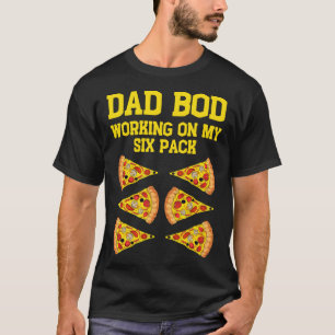 Vater Bod arbeitete an meinen Sixpack Funny Pizza T-Shirt