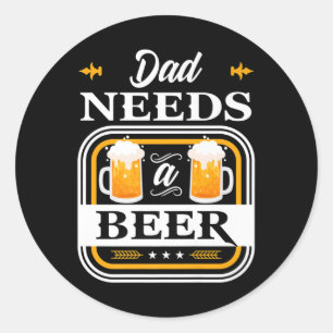 Vater braucht eine Bierbraut und ein Biertrinker Runder Aufkleber