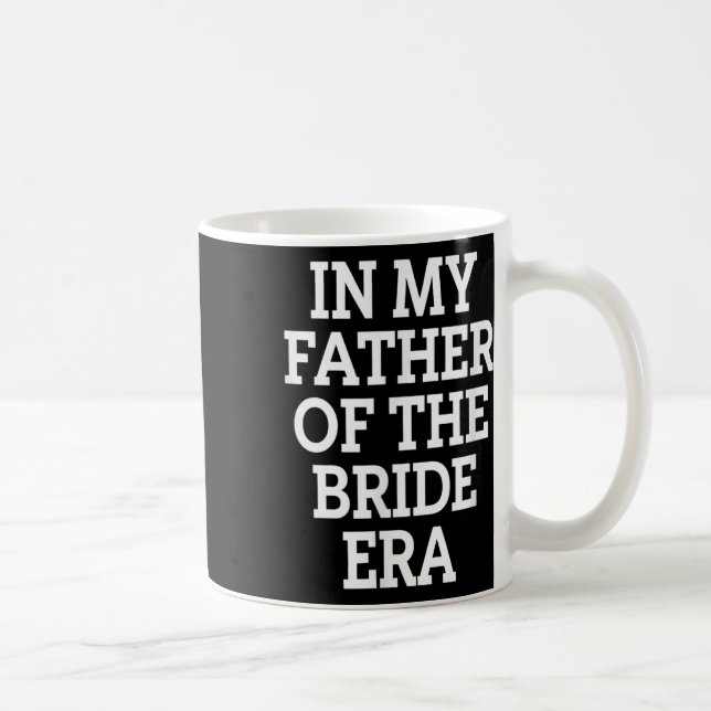 Vater Braut Zeit Lustige Hochzeit Vater Kaffeetasse (Rechts)