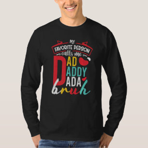 Vater Daddy Bruh Meine Lieblings-Leute nennen mich T-Shirt