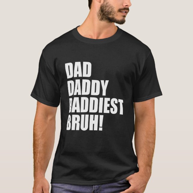 Vater Daddy Daddies Bruh 3 T-Shirt (Vorderseite)