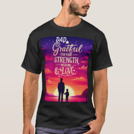 Vater dankbar für Ihre Kraft Weisheit und Liebe T-Shirt