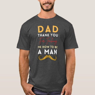 Vater danke, dass du mir beigebracht hast, ein Man T-Shirt