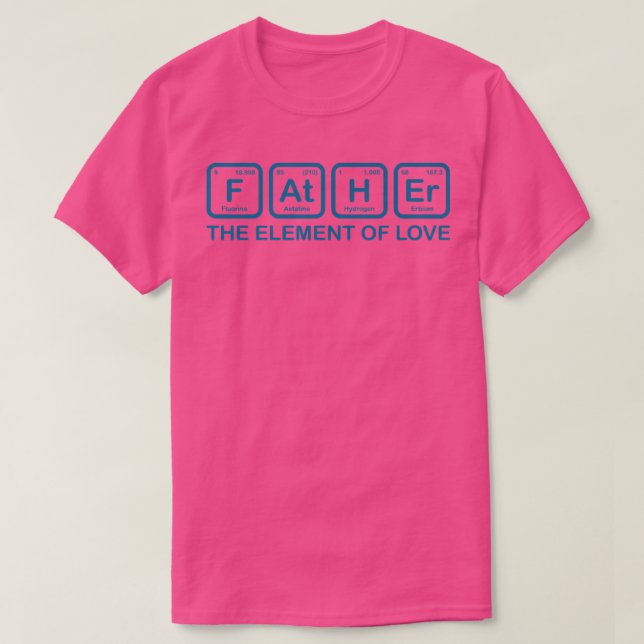 Vater das Element der Liebe Vater Vater Wissenscha T-Shirt (Design vorne)