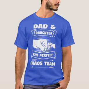 Vater Daughter A Perfect Chaos Team Vater Geschenk T-Shirt