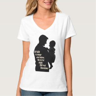 Vater, deine Arme waren meine erste Zuhause   Dame T-Shirt