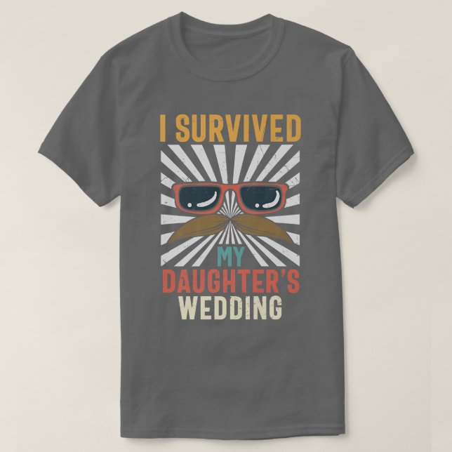 Vater der Braut, den ich meiner Tochter überlebte T-Shirt (Design vorne)