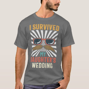 Vater der Braut, den ich meiner Tochter überlebte T-Shirt