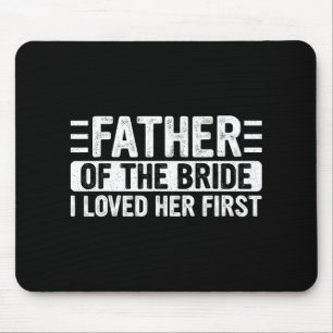 Vater der Braut, die ich ihr ersten Hochzeitsattel Mousepad
