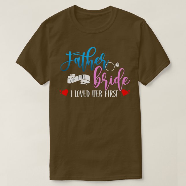 Vater der Braut, die ich liebte, ihre erste Ehe wo T-Shirt (Design vorne)