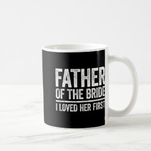 Vater der Braut Ich Liebe ihr erster Shirt Vater Kaffeetasse