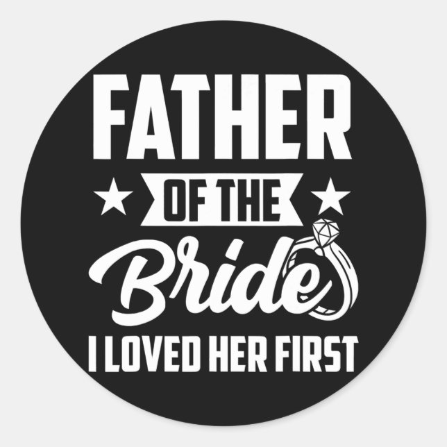 Vater der Braut Ich liebte ihre erste Hochzeit Runder Aufkleber (Vorderseite)
