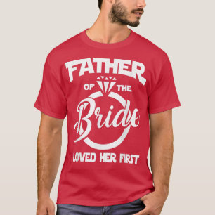 Vater der Braut Ich liebte ihre erste lustige Marr T-Shirt